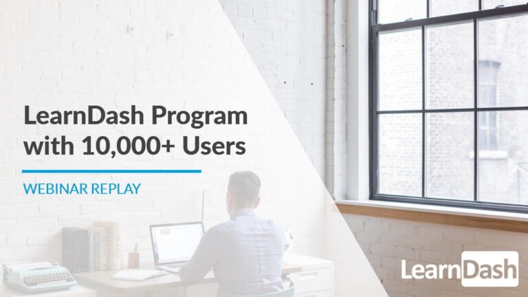 LearnDash Program with 10,000+ Users