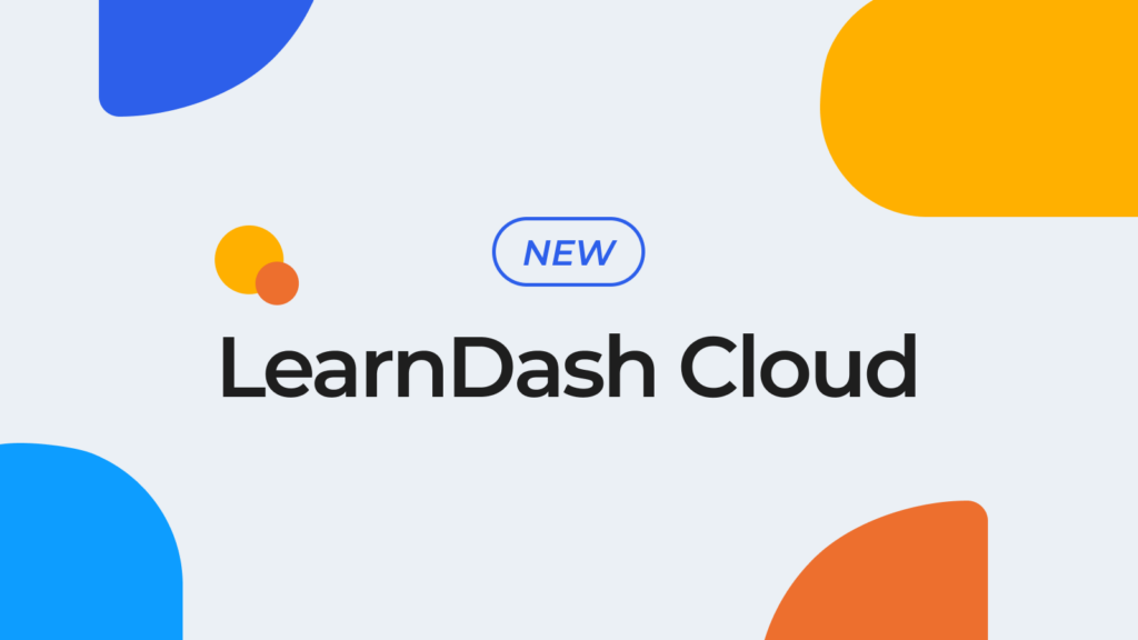 New: LearnDash Cloud